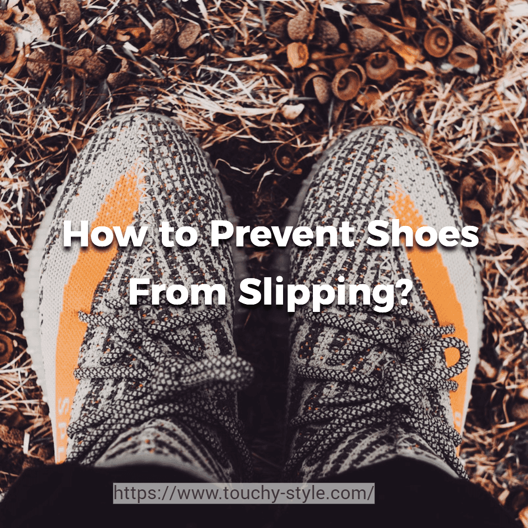 How to Prevent Shoes From Slipping?