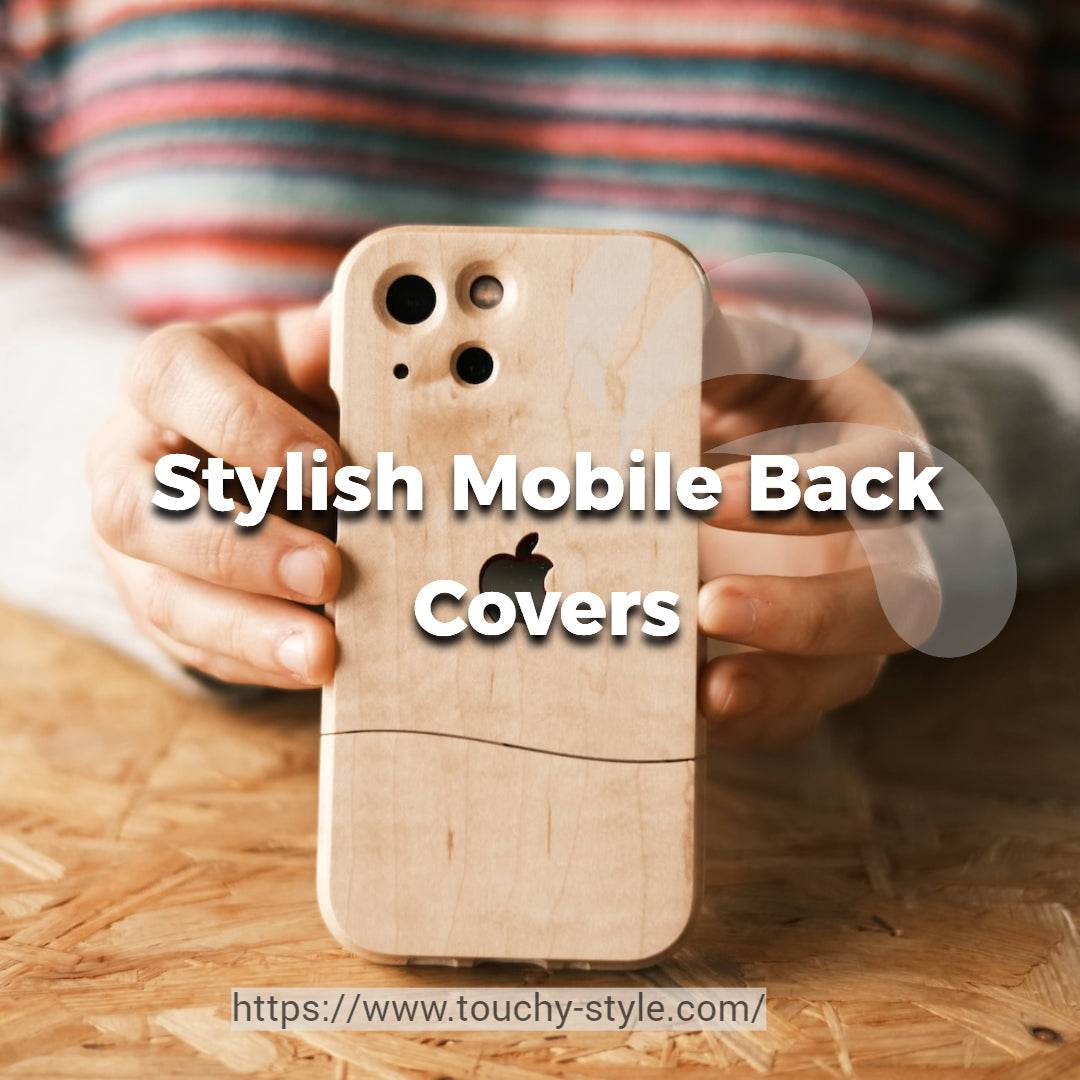 Stylish Mobile Back Covers - Touchy Style