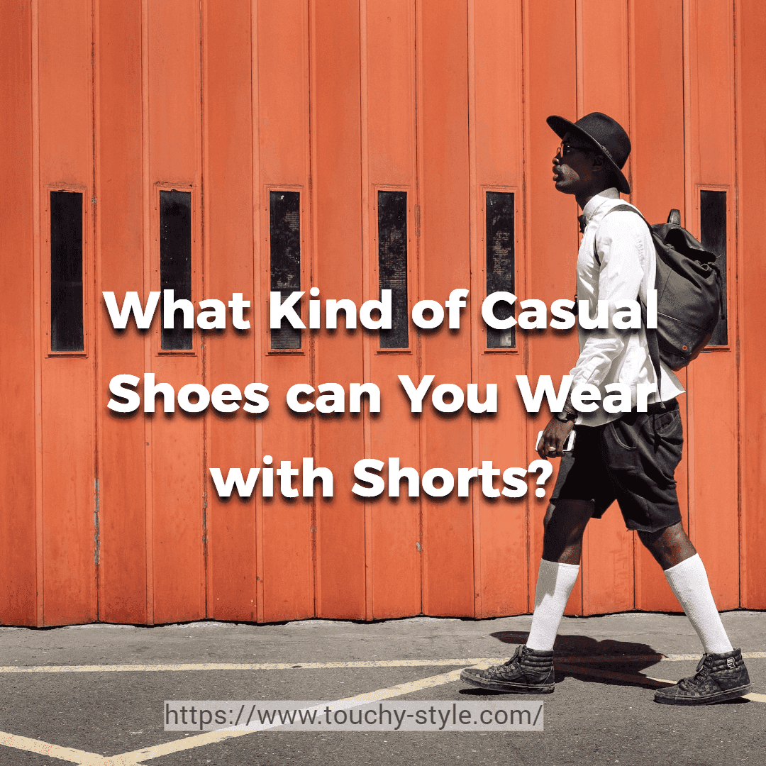 What Kind of Casual Shoes can You Wear with Shorts?