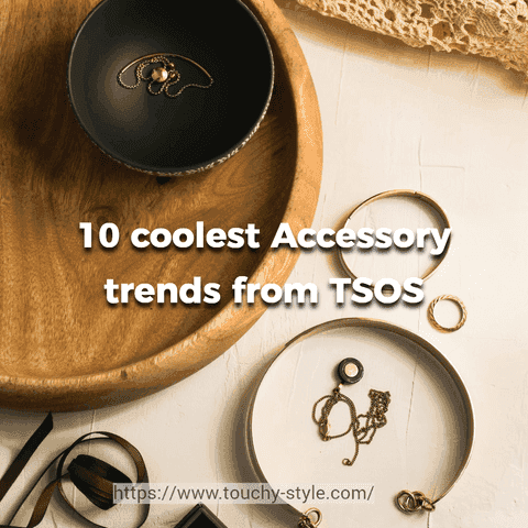 10 coolest Accessory trends from TSOS - Touchy Style