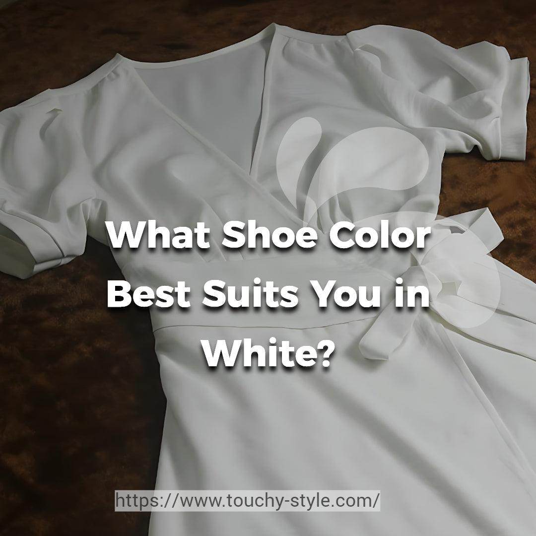 What Shoe Color Best Suits You in White? - Touchy Style