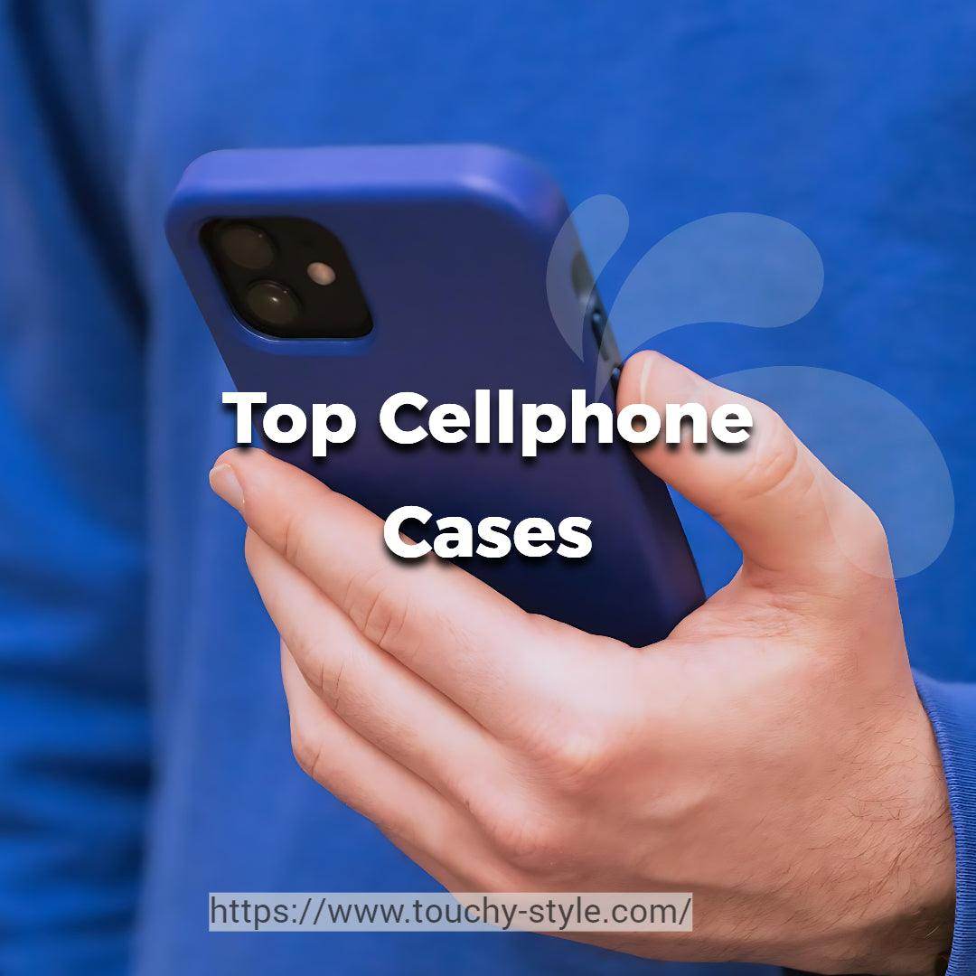 What Are The Best Cellphone Cases? - Touchy Style