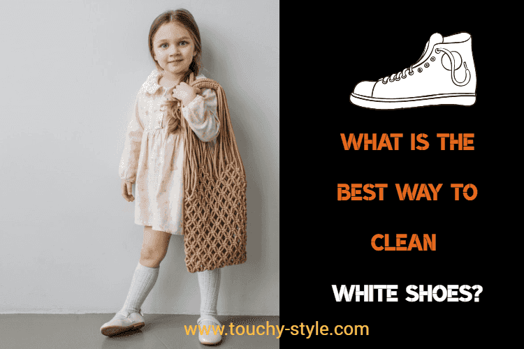 What is the Best Way to Clean White Shoes? - Touchy Style