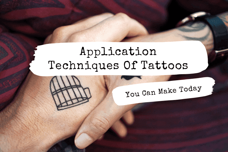 Application Techniques Of Tattoos - Touchy Style