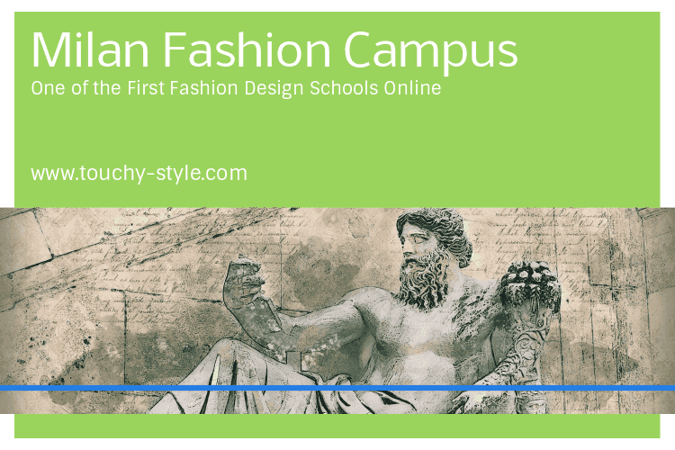 One of the First Fashion Design Schools Online: Milan Fashion Campus - Touchy Style