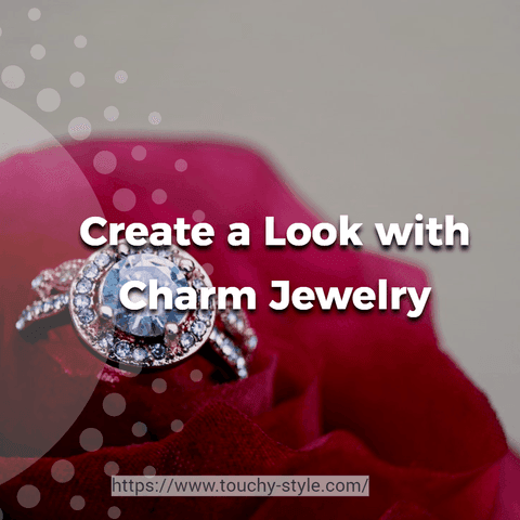 Create a Look with Charm Jewelry from Touchy Style Store - Touchy Style