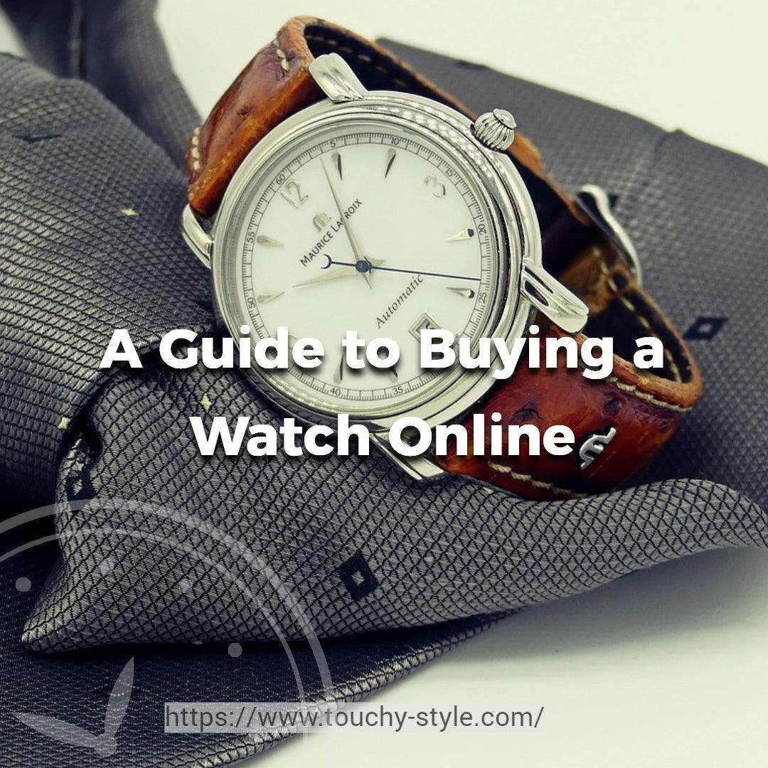 A Guide to Buying a Watch Online - Touchy Style