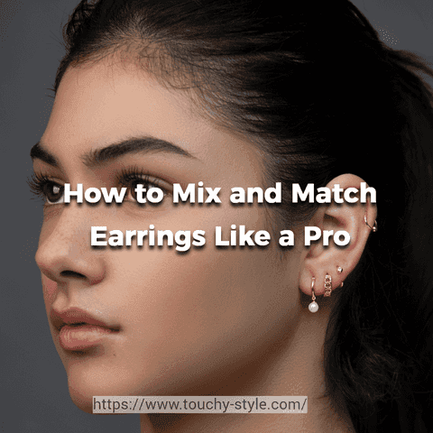 How to Mix and Match Earrings Like a Pro? - Touchy Style