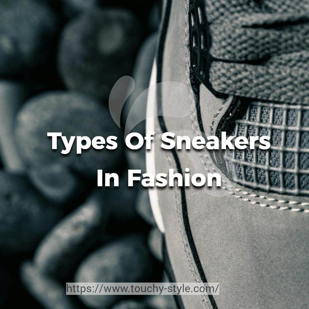 What Makes Sneakers The Ultimate Fashion Statement? - Touchy Style