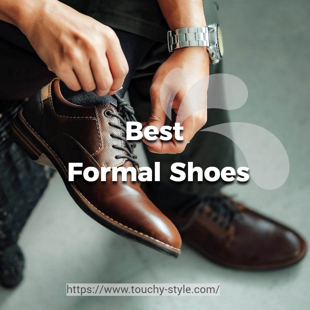 Best Formal Shoes - Touchy Style