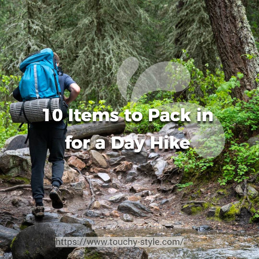 10 Essential Items to Pack in Your Backpack for a Day Hike - Touchy Style