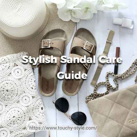 Caring for Your Sandals: A Stylish Guide