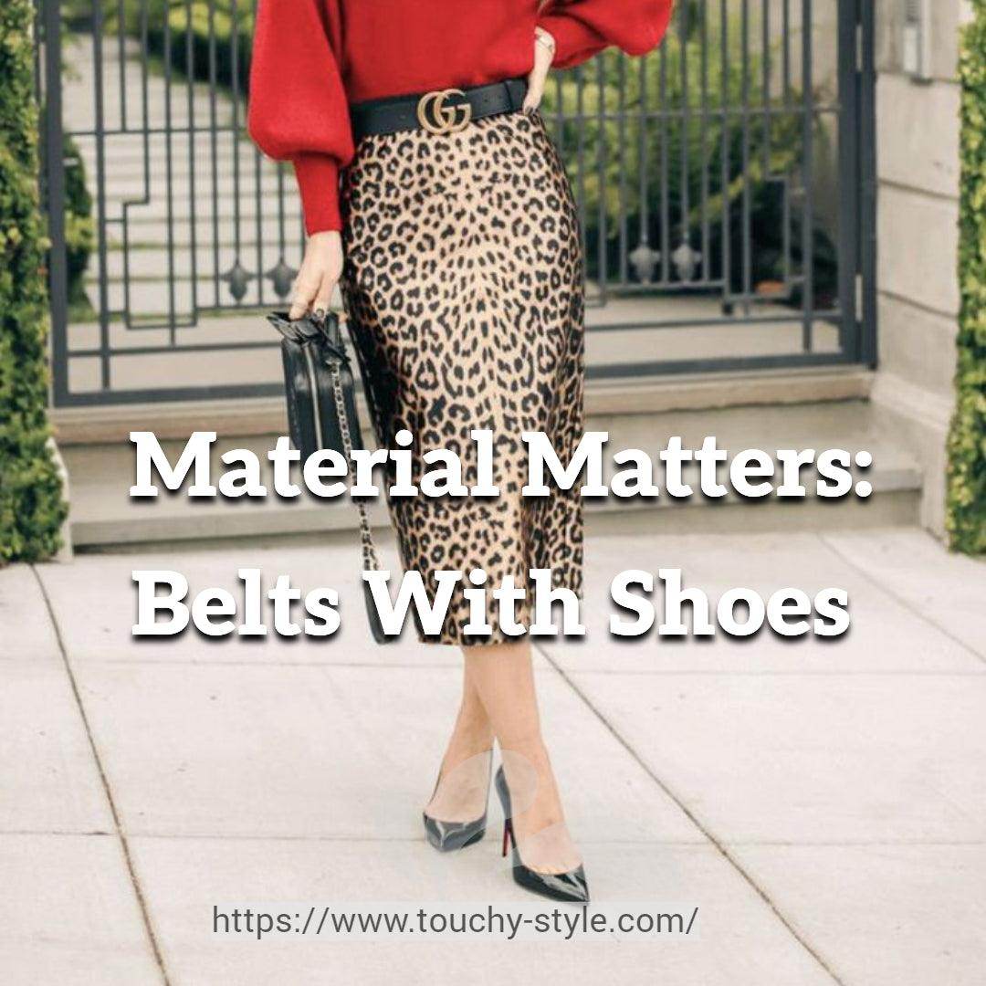 Material Matters: How Leather, Fabric, and Metal Belts Influence Shoe Matching - Touchy Style