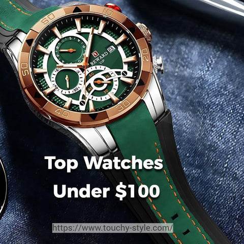 A list of The Best Watches for Under $100 - Touchy Style