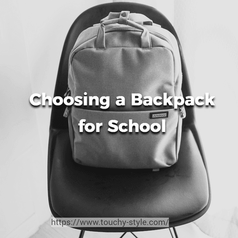 5 Factors to Consider When Choosing a Backpack for School - Touchy Style