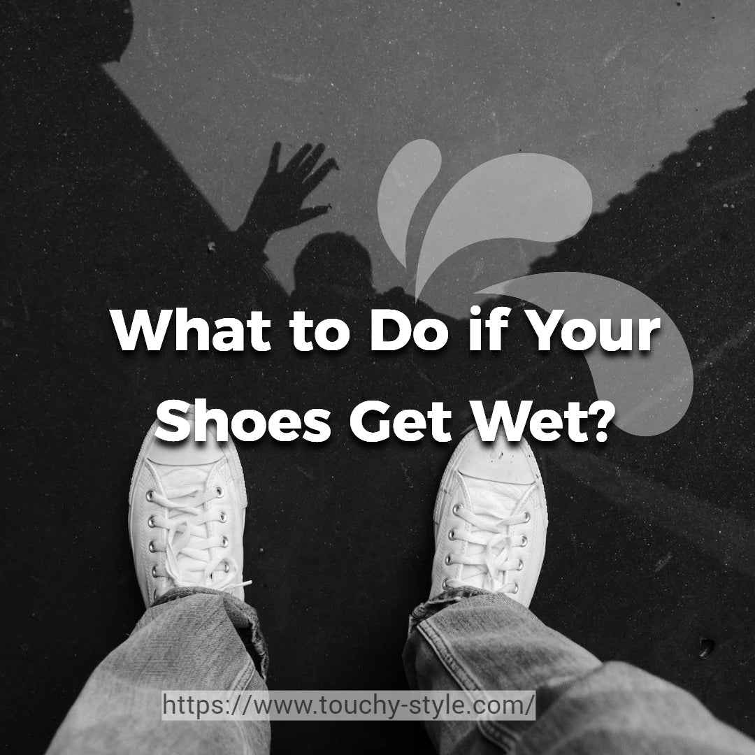 What to Do if Your Shoes Get Wet?