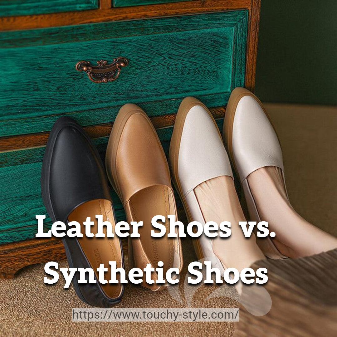 Leather vs. Synthetic Shoes - Touchy Style