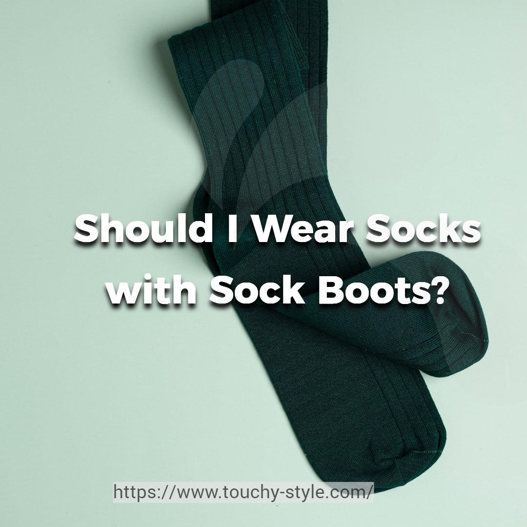 Should I Wear Socks with Sock Boots? | Touchy Style